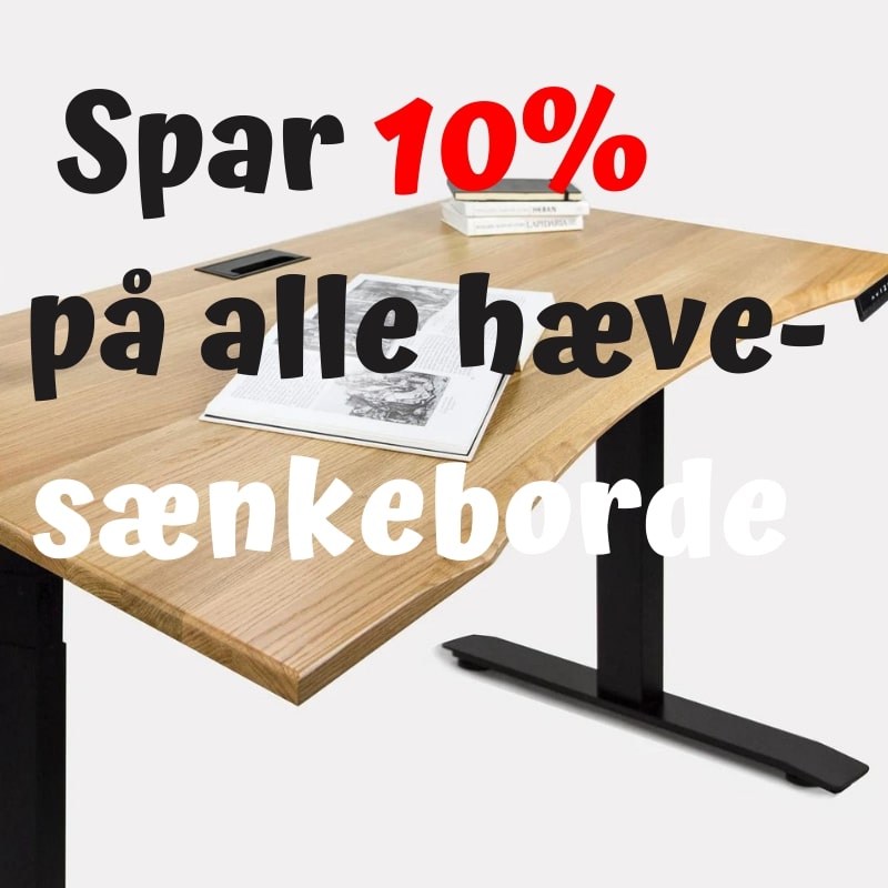 Spar 10% på alle hæve-sænkeborde